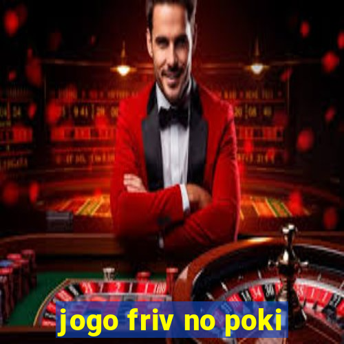 jogo friv no poki